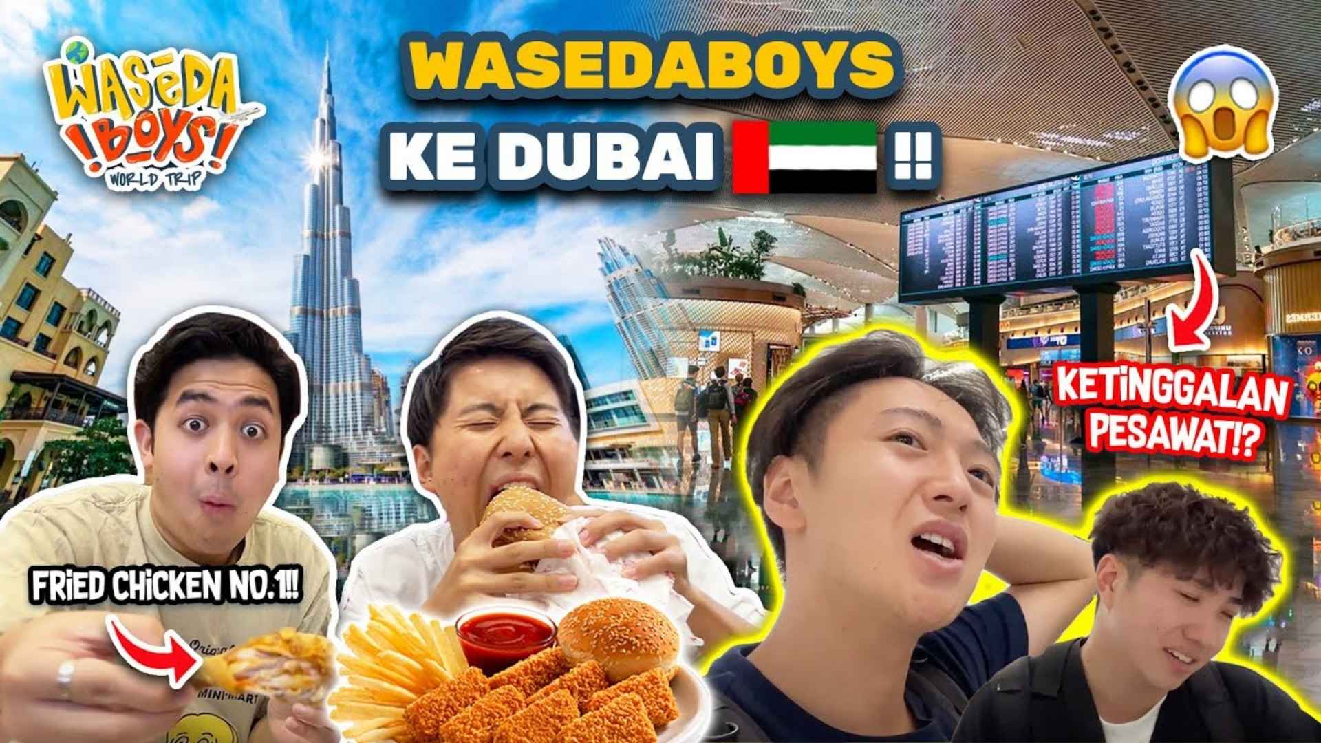 WASEDABOYS KE DUBAI! COBA FRIED CHICKEN VIRAL! KETINGGALAN PESAWAT!? | WORLD TRIP 56